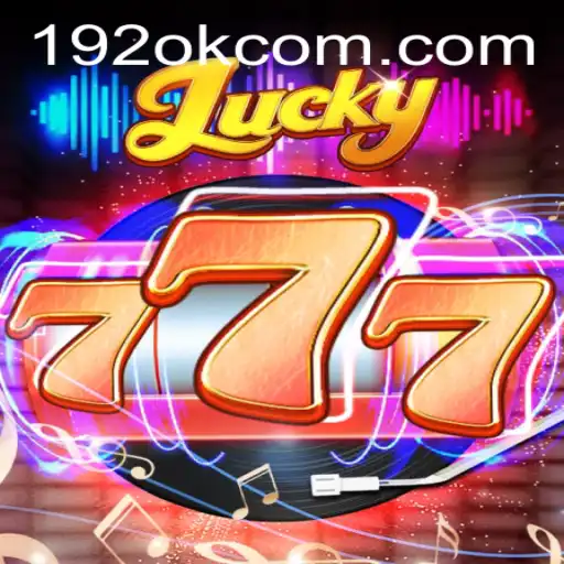 Lucky777: Discover the Thrilling World of 192ok's Latest Game Sensation